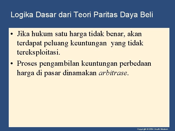 Logika Dasar dari Teori Paritas Daya Beli • Jika hukum satu harga tidak benar,