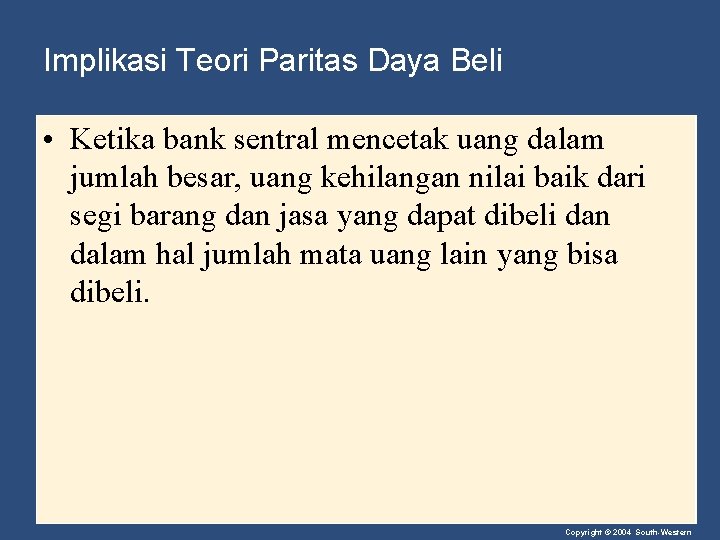 Implikasi Teori Paritas Daya Beli • Ketika bank sentral mencetak uang dalam jumlah besar,