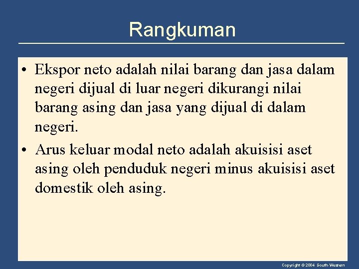 Rangkuman • Ekspor neto adalah nilai barang dan jasa dalam negeri dijual di luar