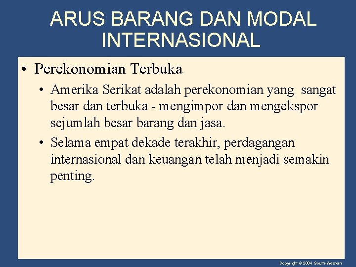 ARUS BARANG DAN MODAL INTERNASIONAL • Perekonomian Terbuka • Amerika Serikat adalah perekonomian yang