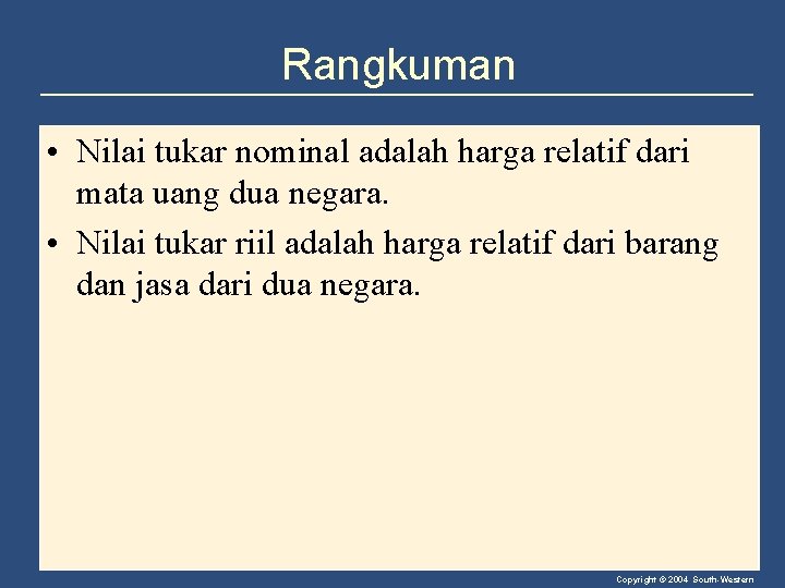 Rangkuman • Nilai tukar nominal adalah harga relatif dari mata uang dua negara. •