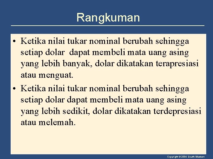 Rangkuman • Ketika nilai tukar nominal berubah sehingga setiap dolar dapat membeli mata uang
