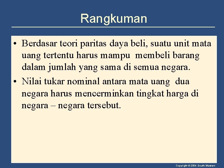 Rangkuman • Berdasar teori paritas daya beli, suatu unit mata uang tertentu harus mampu