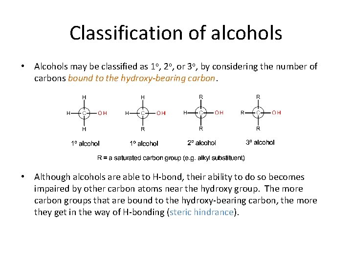 Classification of alcohols • Alcohols may be classified as 1 o, 2 o, or