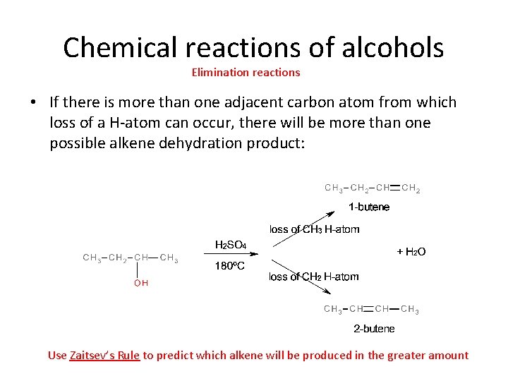 Chemical reactions of alcohols Elimination reactions • If there is more than one adjacent