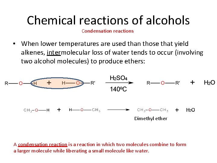 Chemical reactions of alcohols Condensation reactions • When lower temperatures are used than those