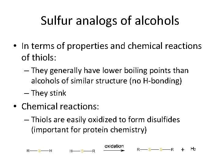 Sulfur analogs of alcohols • In terms of properties and chemical reactions of thiols: