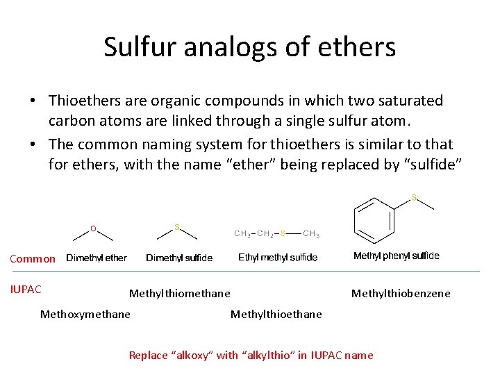 Sulfur analogs of ethers • Thioethers are organic compounds in which two saturated carbon
