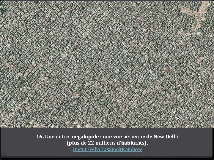 16. Une autre mégalopole : une vue aérienne de New Delhi (plus de 22