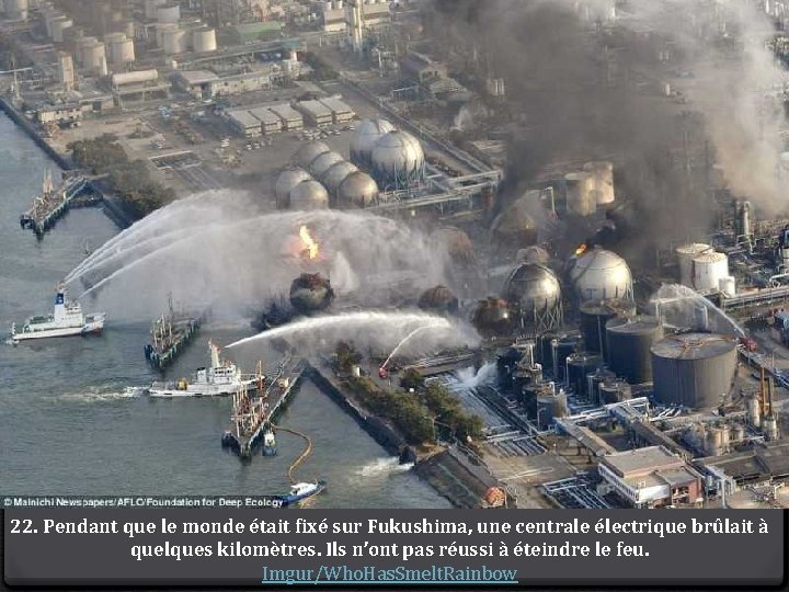 22. Pendant que le monde était fixé sur Fukushima, une centrale électrique brûlait à