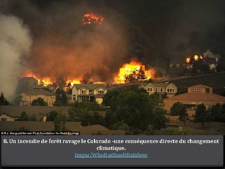 8. Un incendie de forêt ravage le Colorado -une conséquence directe du changement climatique.
