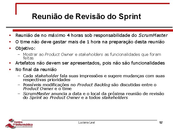 Reunião de Revisão do Sprint § Reunião de no máximo 4 horas sob responsabilidade