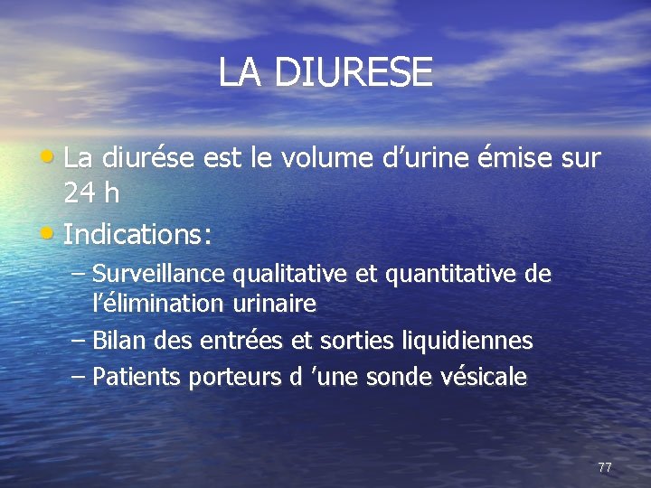 LA DIURESE • La diurése est le volume d’urine émise sur 24 h •