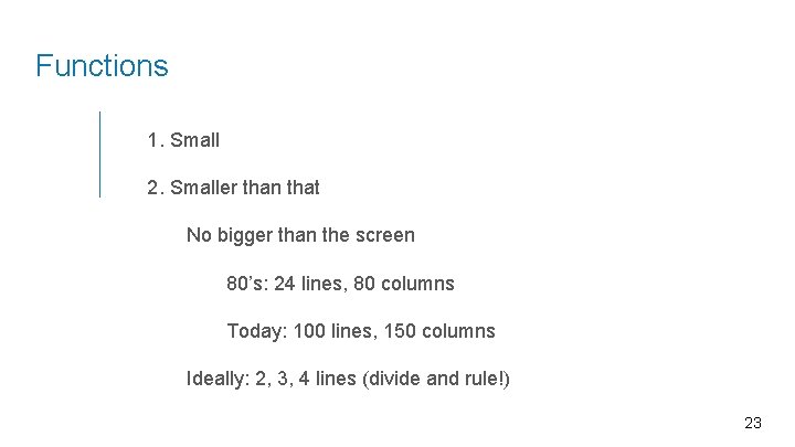 Functions 1. Small 2. Smaller than that No bigger than the screen 80’s: 24