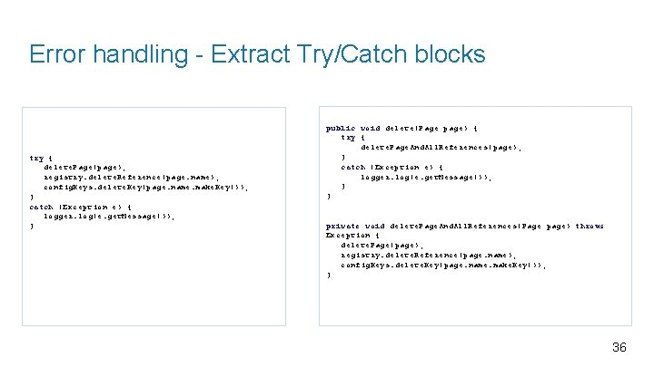 Error handling - Extract Try/Catch blocks try { delete. Page(page); registry. delete. Reference(page. name);