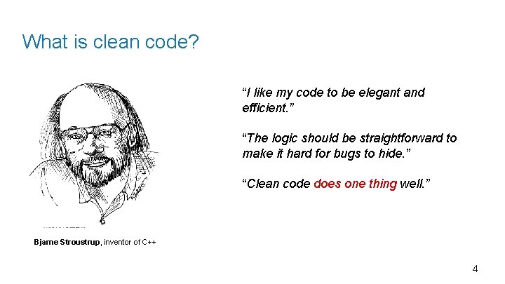 What is clean code? “I like my code to be elegant and efficient. ”