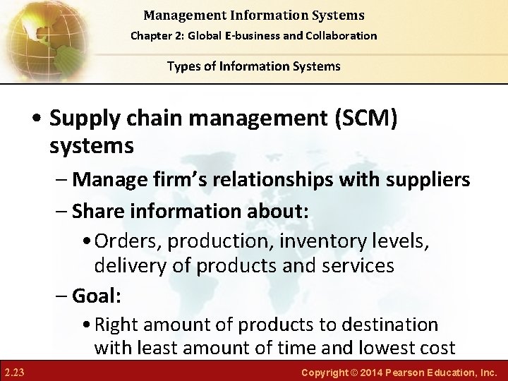 Management Information Systems Chapter 2: Global E-business and Collaboration Types of Information Systems •