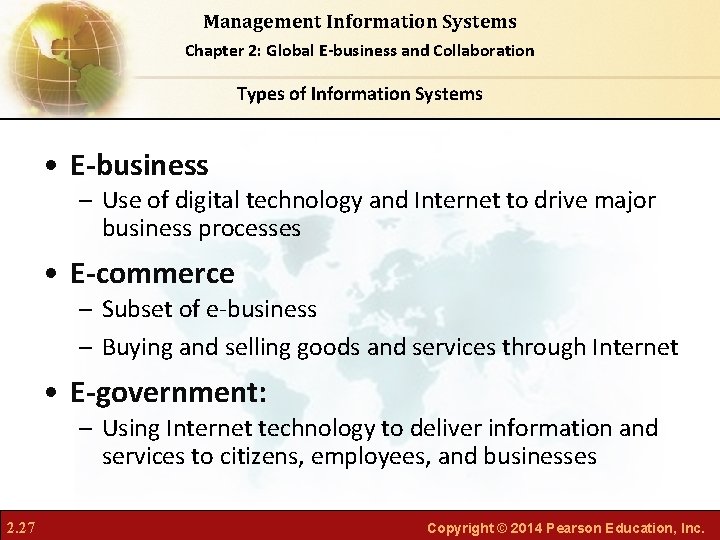 Management Information Systems Chapter 2: Global E-business and Collaboration Types of Information Systems •