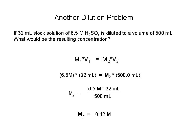 Another Dilution Problem If 32 m. L stock solution of 6. 5 M H