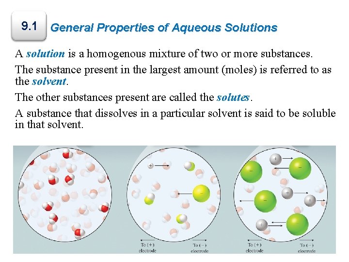 9. 1 General Properties of Aqueous Solutions A solution is a homogenous mixture of