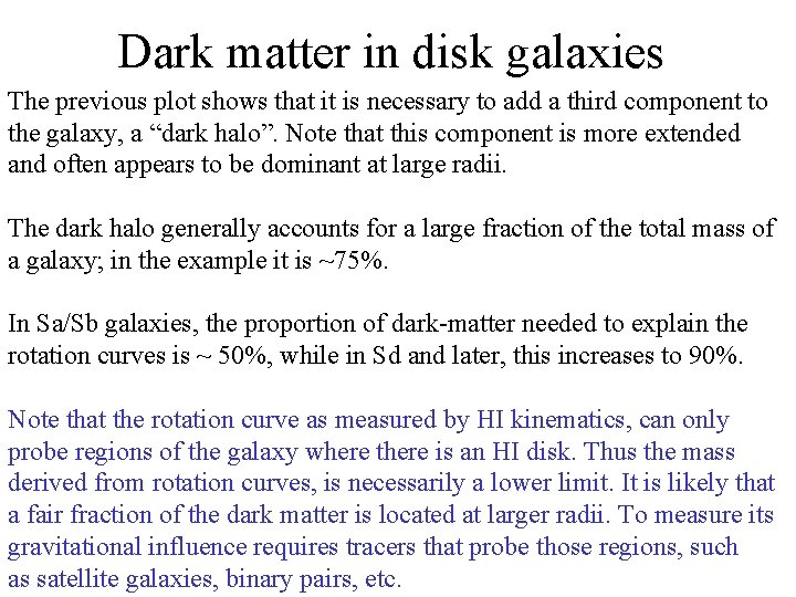 Dark matter in disk galaxies The previous plot shows that it is necessary to