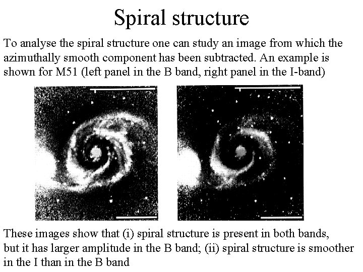 Spiral structure To analyse the spiral structure one can study an image from which