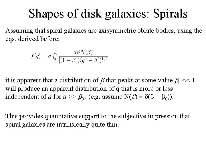 Shapes of disk galaxies: Spirals Assuming that spiral galaxies are axisymmetric oblate bodies, using