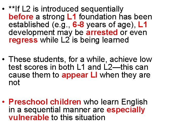  • **If L 2 is introduced sequentially before a strong L 1 foundation