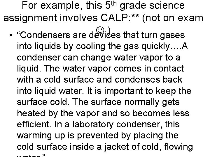 For example, this 5 th grade science assignment involves CALP: ** (not on exam