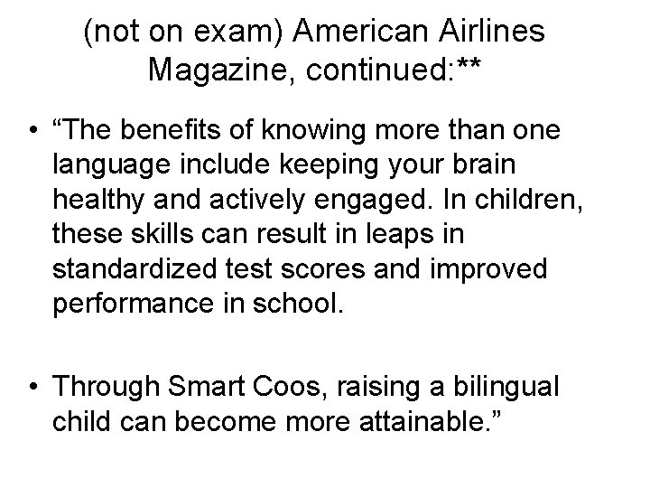 (not on exam) American Airlines Magazine, continued: ** • “The benefits of knowing more