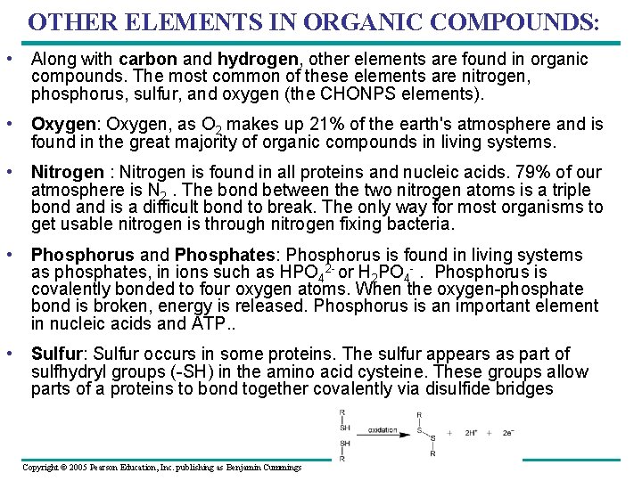 OTHER ELEMENTS IN ORGANIC COMPOUNDS: • Along with carbon and hydrogen, other elements are
