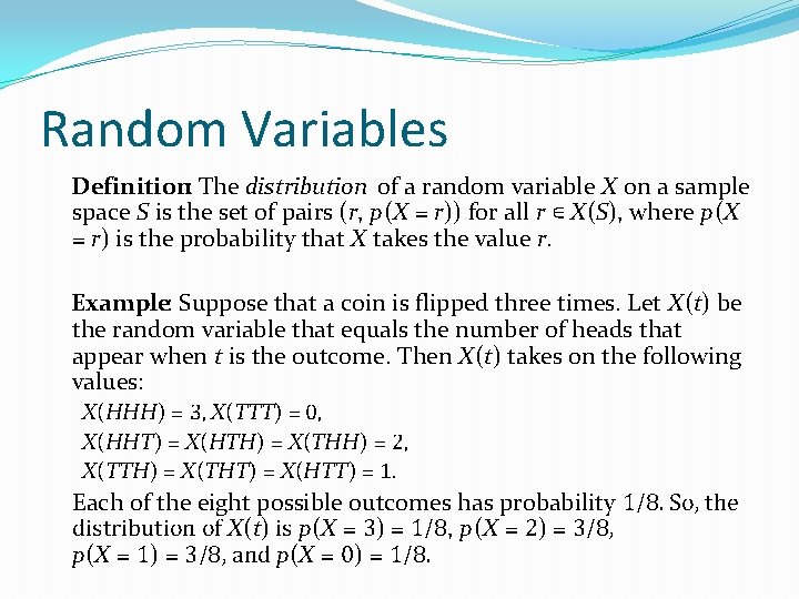 Random Variables Definition: The distribution of a random variable X on a sample space