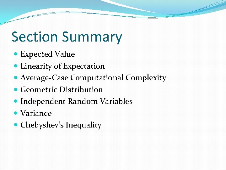 Section Summary Expected Value Linearity of Expectation Average-Case Computational Complexity Geometric Distribution Independent Random