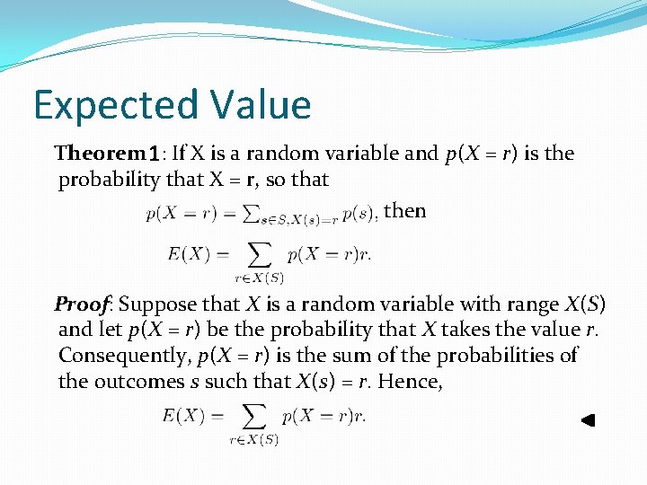 Expected Value Theorem 1: If X is a random variable and p(X = r)