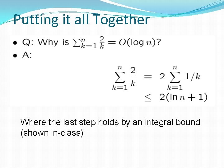 Putting it all Together Where the last step holds by an integral bound (shown