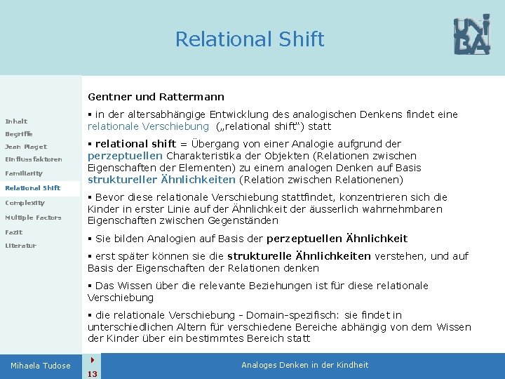 Relational Shift Gentner und Rattermann Inhalt Begriffe Jean Piaget Einflussfaktoren Familiarity Relational Shift Complexity