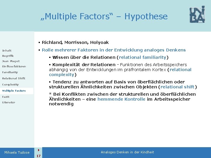 „Multiple Factors“ – Hypothese § Richland, Morrisson, Holyoak Inhalt § Rolle mehrerer Faktoren in