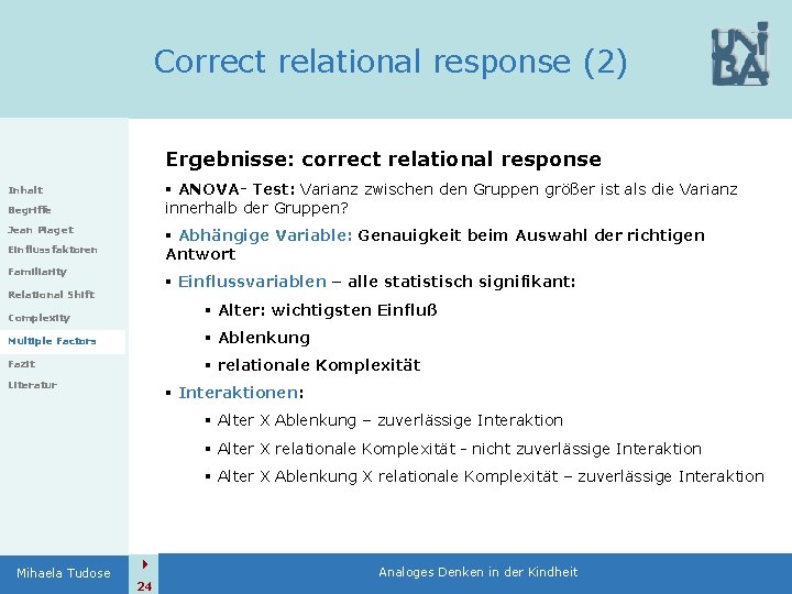 Correct relational response (2) Ergebnisse: correct relational response § ANOVA- Test: Varianz zwischen den