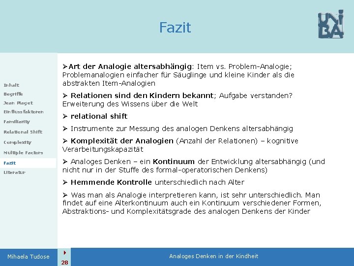 Fazit Inhalt Begriffe Jean Piaget Einflussfaktoren Familiarity Relational Shift Complexity Multiple Factors Fazit Literatur