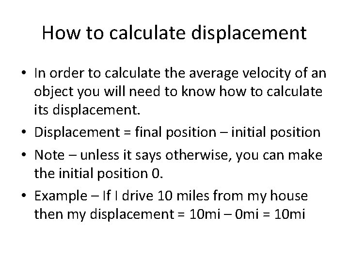 How to calculate displacement • In order to calculate the average velocity of an