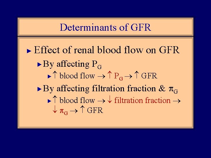 Determinants of GFR ► Effect of renal blood flow on GFR ► By affecting