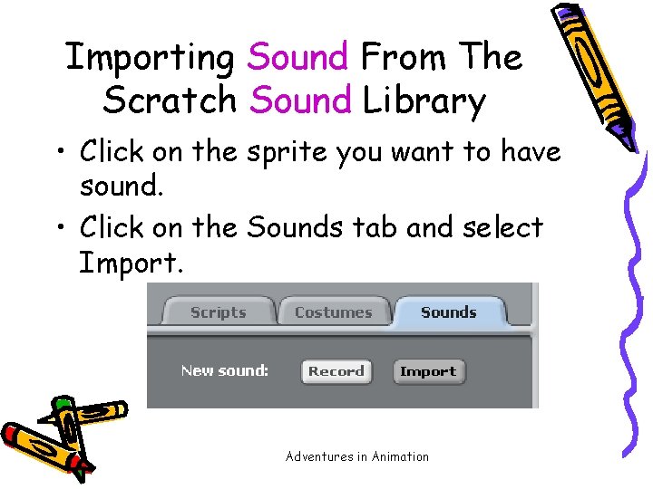 Importing Sound From The Scratch Sound Library • Click on the sprite you want