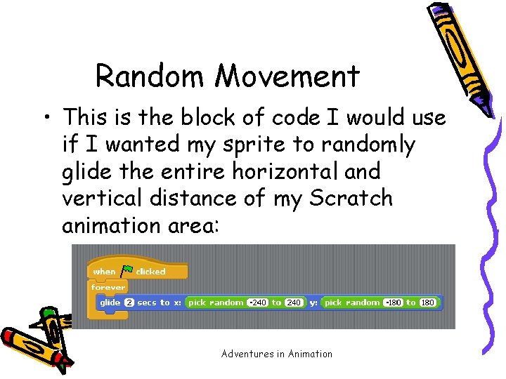 Random Movement • This is the block of code I would use if I