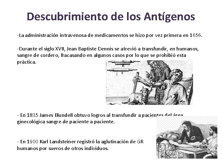 Descubrimiento de los Antígenos -La administración intravenosa de medicamentos se hizo por vez primera