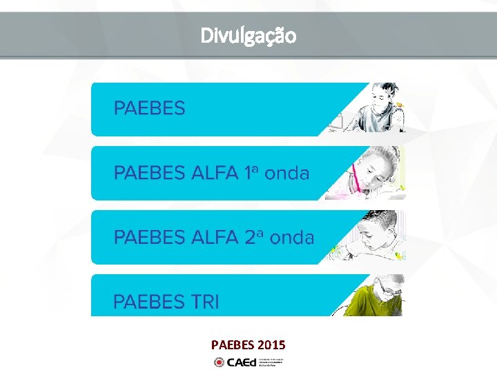 Divulgação PAEBES 2015 