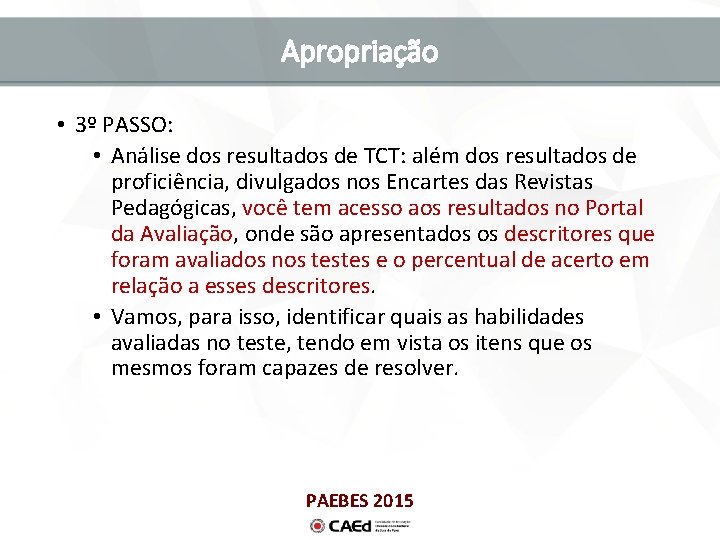 Apropriação • 3º PASSO: • Análise dos resultados de TCT: além dos resultados de