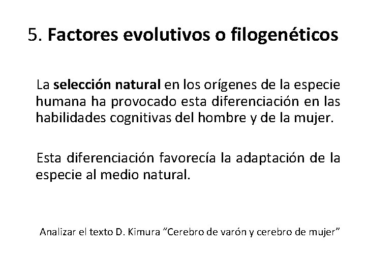 5. Factores evolutivos o filogenéticos La selección natural en los orígenes de la especie