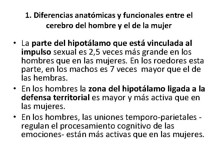 1. Diferencias anatómicas y funcionales entre el cerebro del hombre y el de la