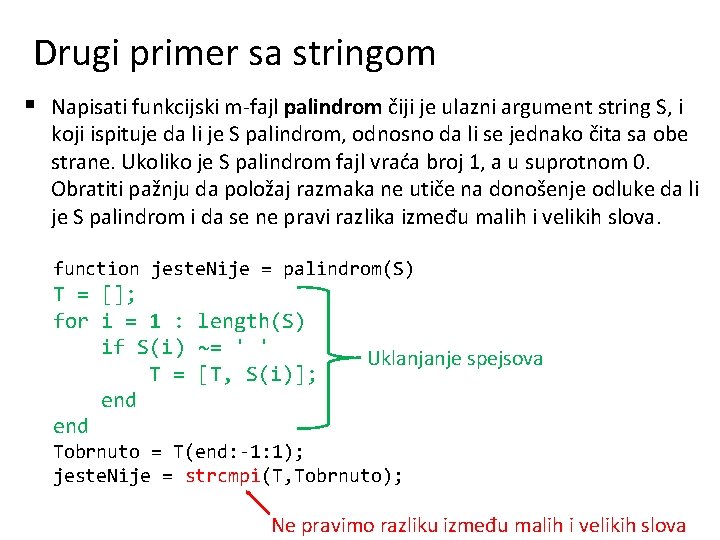Drugi primer sa stringom § Napisati funkcijski m-fajl palindrom čiji je ulazni argument string