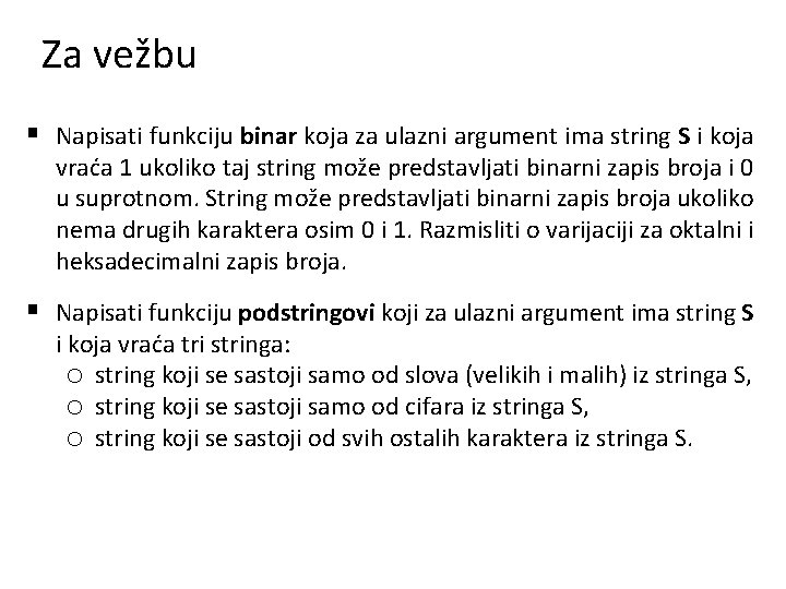 Za vežbu § Napisati funkciju binar koja za ulazni argument ima string S i